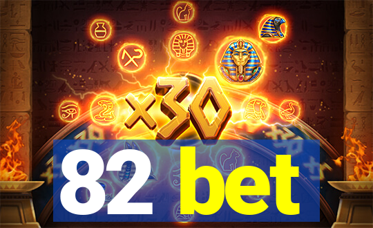 82 bet